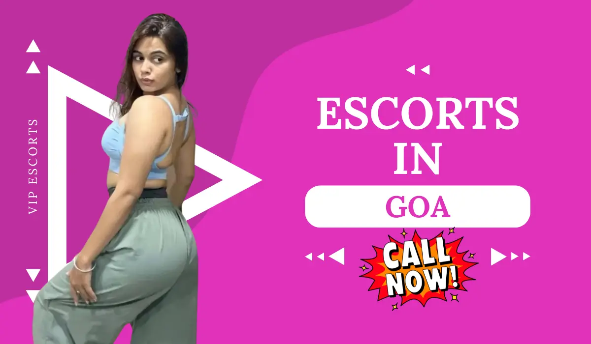 Goa Escorts Service and Goa Call Girls