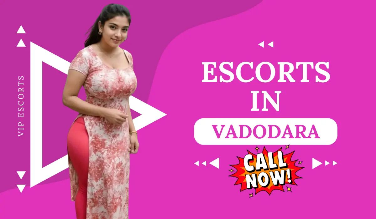 Vadodara Escorts Service and Vadodara Call Girls